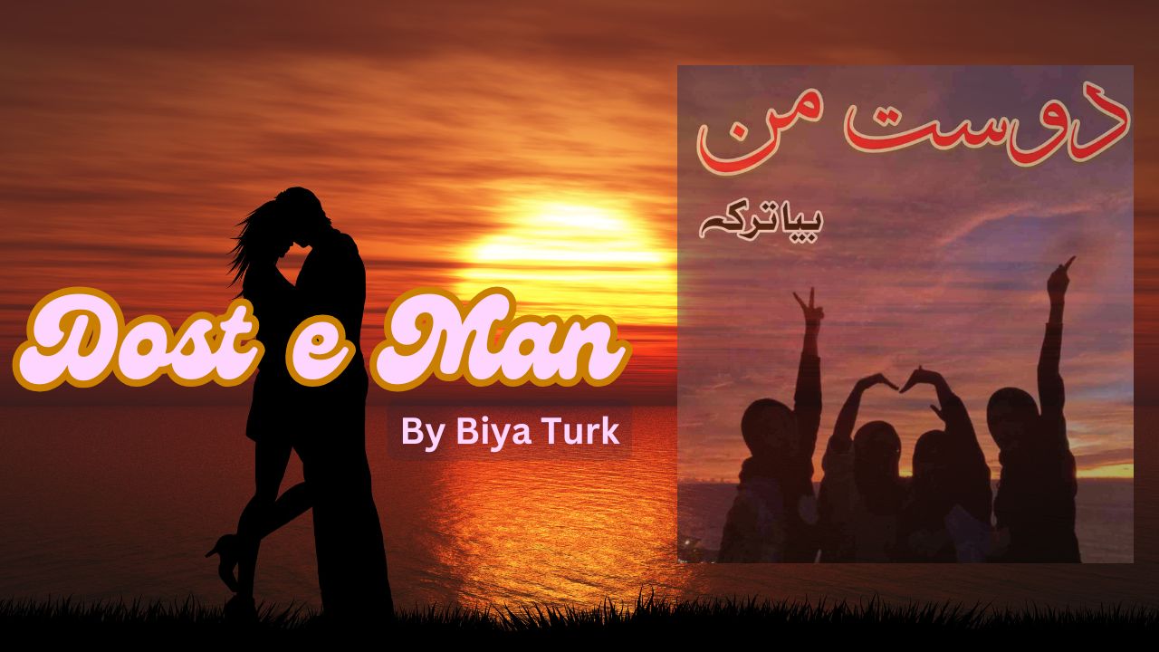 Dost e Man Novel By Biya Turk PDF Download
